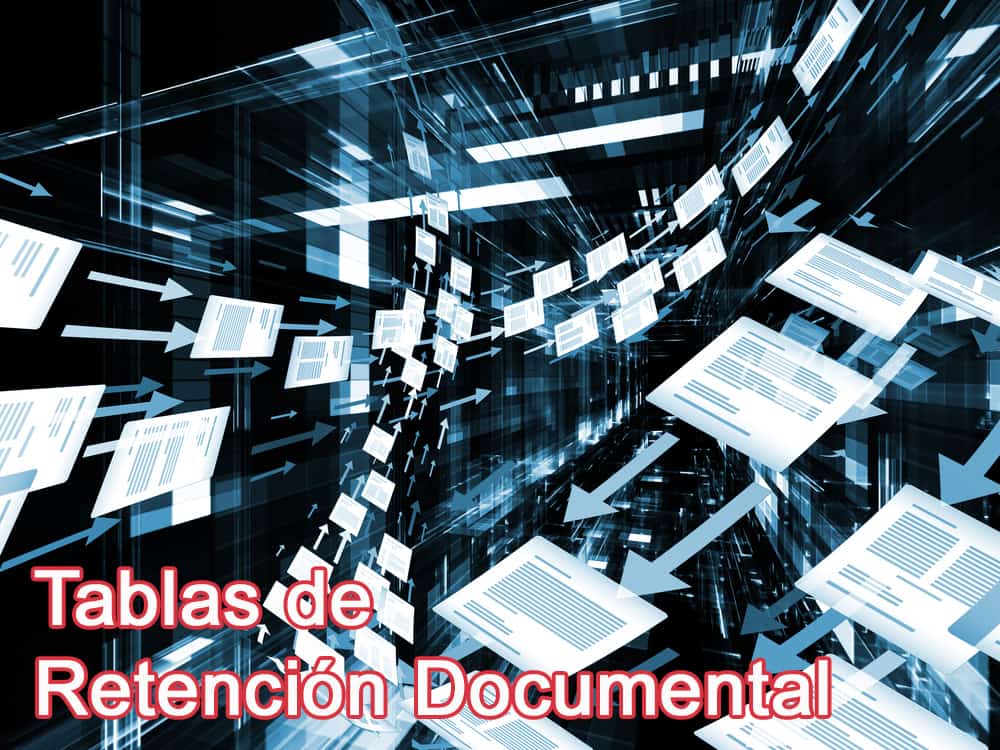 ¿qué Son Las Tablas De Retención Documental Definición Y Videotutorialemk 0758